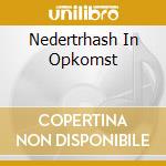 Nedertrhash In Opkomst cd