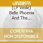 (LP Vinile) Belle Phoenix And The Subterranean Sea - Belle Phoenix And The Subterranean Sea - The Glorious Dead vinile