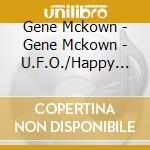 Gene Mckown - Gene Mckown - U.F.O./Happy As A Lark cd