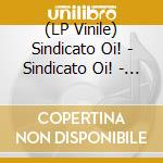 (LP Vinile) Sindicato Oi! - Sindicato Oi! - Batalha Constante vinile