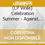 (LP Vinile) Celebration Summer - Against The Gun vinile