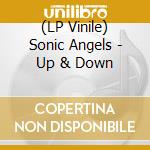 (LP Vinile) Sonic Angels - Up & Down vinile