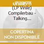(LP Vinile) Compilerbau - Talking Machines (Yellow) vinile