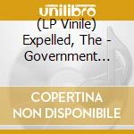 (LP Vinile) Expelled, The - Government Policy lp vinile