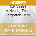 (LP Vinile) A-Heads, The - Forgotten Hero vinile