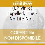 (LP Vinile) Expelled, The - No Life No Future (Ep) vinile