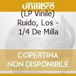 (LP Vinile) Ruido, Los - 1/4 De Milla vinile