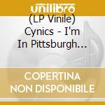(LP Vinile) Cynics - I'm In Pittsburgh And It's Raining vinile