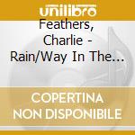 Feathers, Charlie - Rain/Way In The Night (7') cd