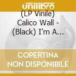 (LP Vinile) Calico Wall - (Black) I'm A Living Sickness vinile