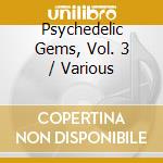 Psychedelic Gems, Vol. 3 / Various cd
