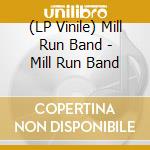 (LP Vinile) Mill Run Band - Mill Run Band vinile