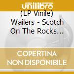 (LP Vinile) Wailers - Scotch On The Rocks Ep (7') vinile