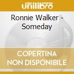Ronnie Walker - Someday