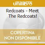 Redcoats - Meet The Redcoats! cd