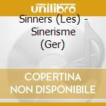 Sinners (Les) - Sinerisme (Ger) cd musicale di Sinners (Les)