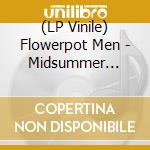 (LP Vinile) Flowerpot Men - Midsummer Dreaming lp vinile di Flowerpot Men