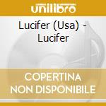 Lucifer (Usa) - Lucifer cd musicale di Lucifer (Usa)
