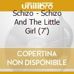 Schizo - Schizo And The Little Girl (7') cd