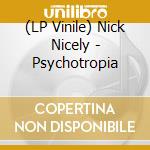 (LP Vinile) Nick Nicely - Psychotropia lp vinile di Nick Nicely