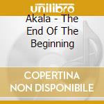 Akala - The End Of The Beginning cd