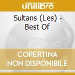 Sultans (Les) - Best Of cd musicale di Sultans (Les)
