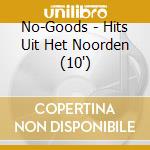 No-Goods - Hits Uit Het Noorden (10') cd