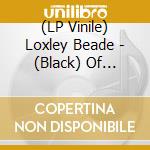 (LP Vinile) Loxley Beade - (Black) Of Transient Thoughts & Iri vinile