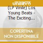 (LP Vinile) Los Young Beats - The Exciting Sound Of Los Young Beats vinile