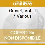 Gravel, Vol. 1 / Various cd