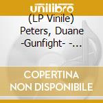 (LP Vinile) Peters, Duane -Gunfight- - Hell Mary/Gunfighter vinile