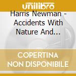Harris Newman - Accidents With Nature And Eachother cd musicale di Harris Newman