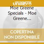 Moe Greene Specials - Moe Greene Specials cd musicale