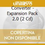 Converter - Expansion Pack 2.0 (2 Cd) cd