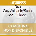 Nice Cat/Volcanic/Stone God - Three Way Ep cd
