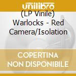 (LP Vinile) Warlocks - Red Camera/Isolation vinile