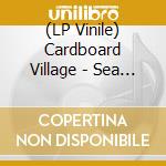 (LP Vinile) Cardboard Village - Sea Change (Col) lp vinile di Cardboard Village