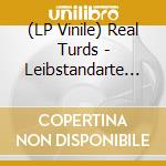(LP Vinile) Real Turds - Leibstandarte Traci Lords lp vinile di Real Turds