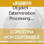 Objekt4 - Extermination Processing Tower cd musicale di Objekt4