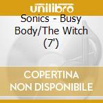Sonics - Busy Body/The Witch (7') cd