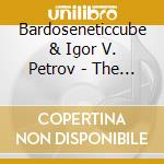 Bardoseneticcube & Igor V. Petrov - The Perpetuum Mobile Space Vehicle cd musicale di Bardoseneticcube & Igor V. Petrov