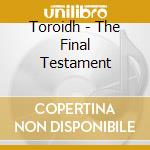 Toroidh - The Final Testament cd