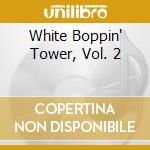 White Boppin' Tower, Vol. 2 cd