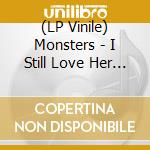 (LP Vinile) Monsters - I Still Love Her (+Cardgame) (7