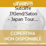 Sutcliffe J?Gend/Satori - Japan Tour 2007 Split Cd cd