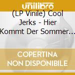 (LP Vinile) Cool Jerks - Hier Kommt Der Sommer (7') vinile