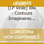 (LP Vinile) Rlw - Contours Imaginaires (10') vinile