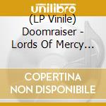 (LP Vinile) Doomraiser - Lords Of Mercy (Black) (2 Lp) vinile