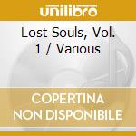 Lost Souls, Vol. 1 / Various cd