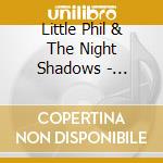 Little Phil & The Night Shadows - Patriarchs Of Garage Rock cd